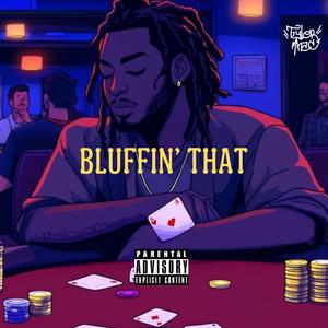 Bluffin' That (Explicit)