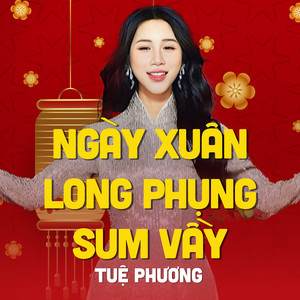 Ngày Xuân Long Phụng Sum Vầy (Lofi Version)