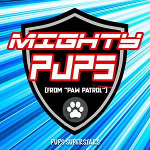 Mighty Pups (from "Paw Patrol")