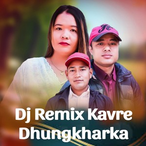 Kavre Dhungkharka (Dj Remix)