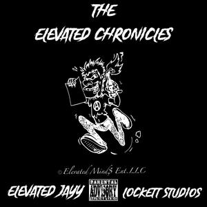 The Elevated Chronicles (Explicit)