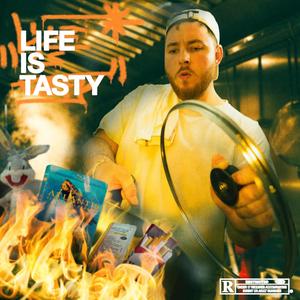 Life is tasty (Explicit)