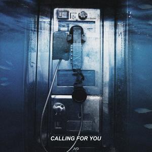 Calling For You