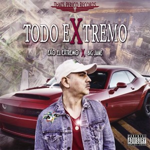 Todo Extremo (Explicit)