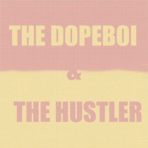 Dopeboi and the Hustler (Explicit)