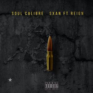 Soul Calibre(feat. Reign) (Explicit)