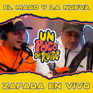 EL MAGO Y LA NUEVA / Zapada EN VIVO en UN POCO DE RUIDO!