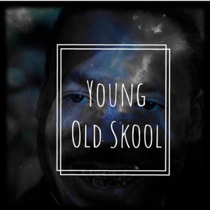 Young Old Skool (Explicit)