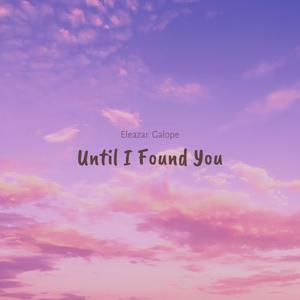 Until I Found You