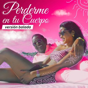 Perderme En Tu Cuerpo (Versión Balada) (versión balada)