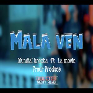 Mala Ven (feat. La Movie)