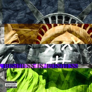 Business Is Business (feat. Mixture) (Explicit)