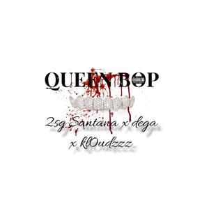 QUEEN BOP (feat. Kl0udzzz & 2SG.Santana) (Explicit)