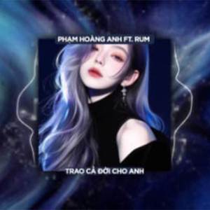 Trao Cả Đời Cho Anh (Nhựt Trường Remix)