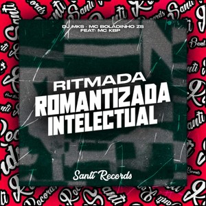 Ritmada Romantizada Intelectual (Explicit)