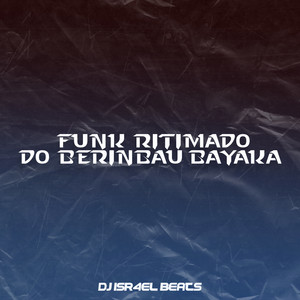 FUNK RITIMADO DO BERINBAU BAYAKA (Explicit)