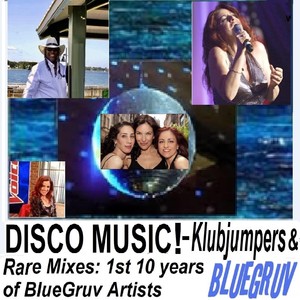 Disco Music! - Klubjumpers & Rare Mixes: 1st 10 Years of Bluegruv Artists