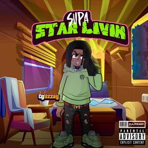 Supa Star Livin (Explicit)