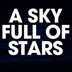 A Sky Full of Stars (Extended Workout Mix)