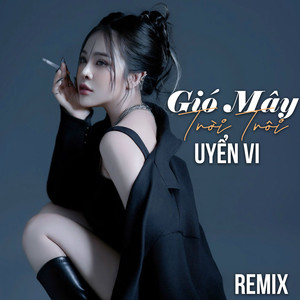 Gió Mây Trời Trôi (Cover Remix)