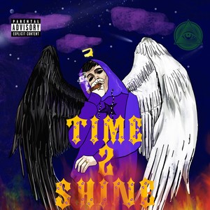 TIME 2 SHINE (Explicit)