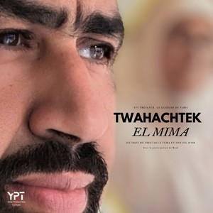 TWAHACHTEK EL MIMA