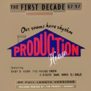 Production House - The First Decade 87-97 (Part One)