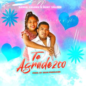 Te Agradezco (feat. Buay valdes & Sasha Valdes)