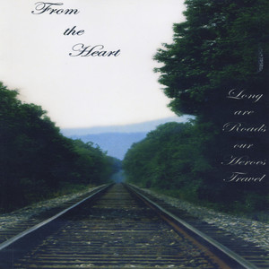 From the Heart: Long Are Roads Our Heroes Travel (Explicit)