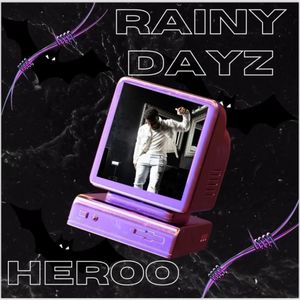 Heroo - RainyDays (Explicit)