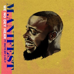 We No Dey Hear (Explicit)