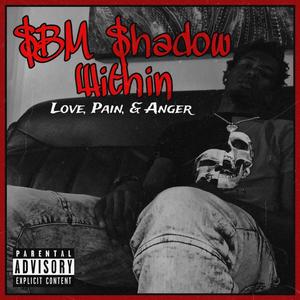 Love, Pain, & Anger (Explicit)