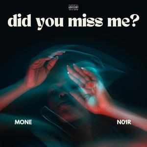Did You Miss Me? (feat. N01R) [Explicit]