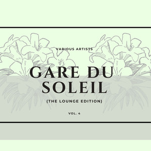 Gare Du Soleil (The Lounge Edition) , Vol. 4