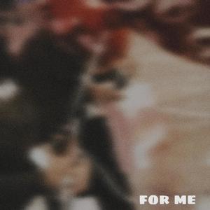 for me (feat. Kid2Pluto)