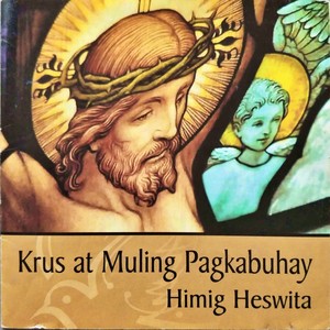 Krus At Muling Pagkabuhay (Himig Heswita)