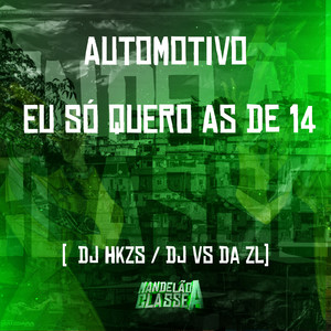 Automotivo - Eu Só Quero as de 14 (Explicit)