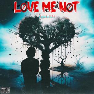 Love Me Not? (Explicit)