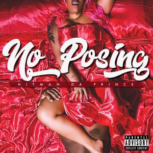 NO POSING (Explicit)