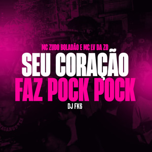 Seu Coração Faz Pock Pock (Explicit)