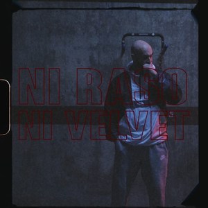 Ni Raso, Ni Velvet (Explicit)
