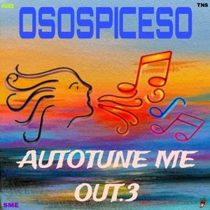 AUTOTUNE ME OUT.3 (Explicit)