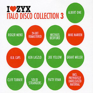 I Love ZYX: Italo Disco Collection 3