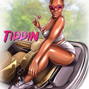 Tippin (Explicit)