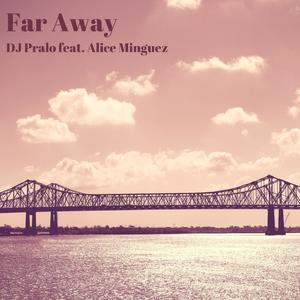 Far Away (feat Alice Minguez)