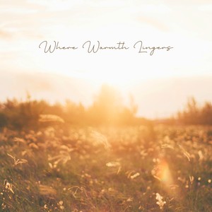 Where Warmth Lingers