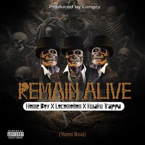 Remain alive (Explicit)