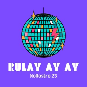 Rulay ay ay (Explicit)