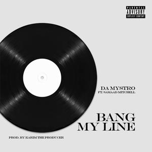 Bang My Line(feat. Samaad Mitchell & Producer Karim) (Explicit)