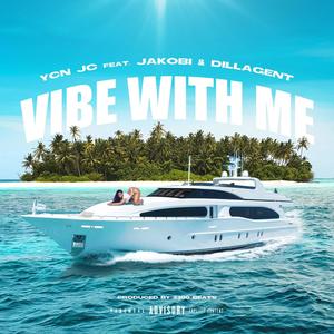 Vibe With Me (feat. JAKOBI & Dillagent) (Explicit)